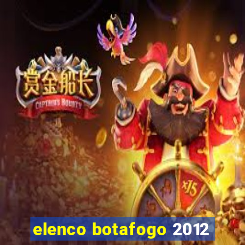 elenco botafogo 2012